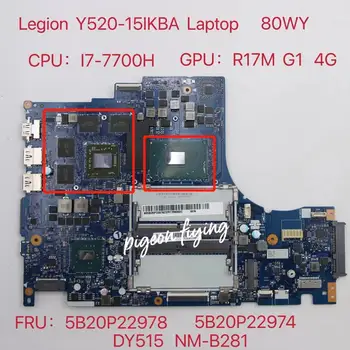 DY515 NM-B281 עבור Lenovo הלגיון Y520-15IKBA מחשב נייד לוח אם מעבד:I7-7700H GPU:R17M G1 2G DDR4 FRU: 5B20P22978 5B20P22974