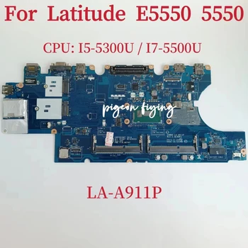 לה-A911P Mainboard עבור Dell Latitude E5550 5550 מחשב נייד לוח אם מעבד: I5-5300U I7-5500U DDR4 מבחן בסדר