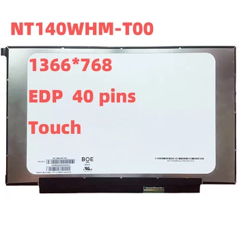 NT140WHM-T00 LED LCD מסך מגע דיגיטלית פאנל מטריצת תצוגה 14Iich HD 1366*768 45%NTSC 500:1 EDP 40 פינים